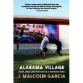 Alabama Village: Faith, Hope, and Survival in a Southern Town - Paperback