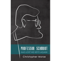 Professor Schmoot Has Lost His Keys Again - Paperback