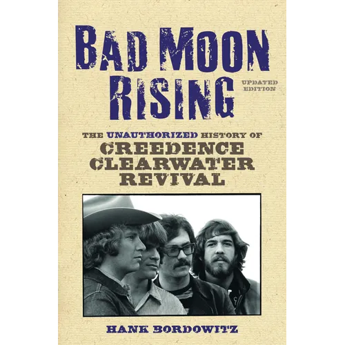 Bad Moon Rising: The Unauthorized History of Creedence Clearwater Revival - Paperback