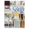 The Natural and Handmade Soap Book: 20 Delightful and Delicate Soap Recipes for Bath, Kids and Home - Paperback
