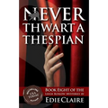 Never Thwart a Thespian - Paperback