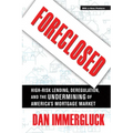 Foreclosed: High-Risk Lending, Deregulation, and the Undermining of America's Mortgage Market - Paperback