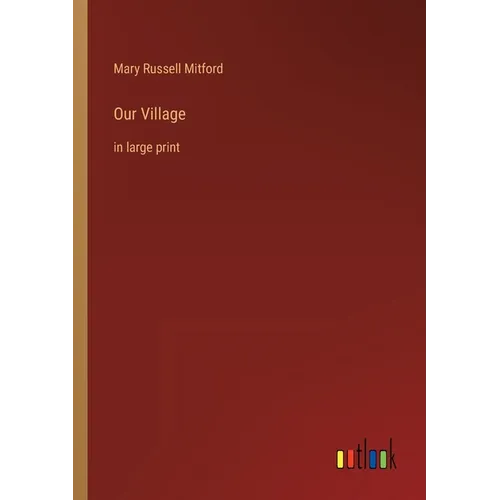 Our Village: in large print - Paperback