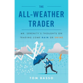 The All Weather Trader: Mr. Serenity's Thoughts on Trading Come Rain or Shine - Paperback
