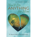 You'll Do Anything for Him: A New Relationship Perspective - 2nd Edition - Paperback