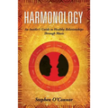 Harmonology: An Insider's Guide to Healthy Relationships Through Music - Paperback