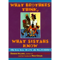 What Brothers Think, What Sistahs Know: The Real Deal on Love and Relationships - Paperback