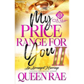 My Price Range For You 2: An Arranged Marriage: An African American Romance: Finale - Paperback