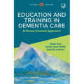 Education and Training in Dementia Care: A Person-Centred Approach - Paperback