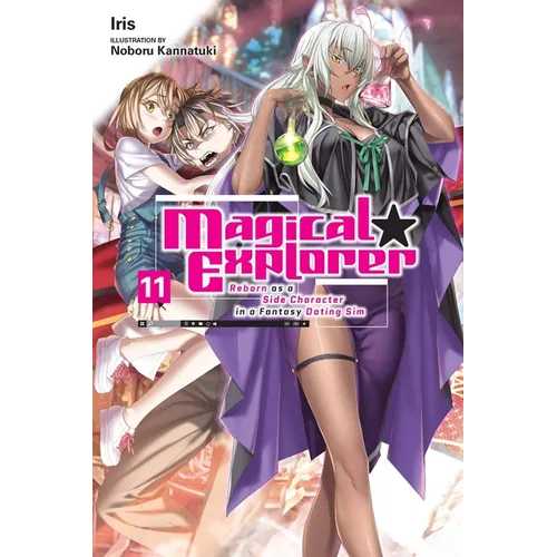 Magical Explorer, Vol. 11 (Light Novel): Reborn as a Side Character in a Fantasy Dating Sim Volume 11 - Paperback