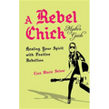 A Rebel Chick Mystic's Guide - Paperback