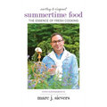 Summertime Food: The Essence of Fresh Cooking - Hardcover