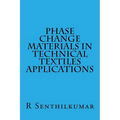 Phase Change Materials in Technical Textiles applications - Paperback