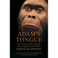 Adam's Tongue: How Humans Made Language, How Language Made Humans - Paperback