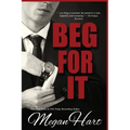Beg For It - Paperback