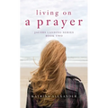 Living on a Prayer: Jacobs Landing Series: Book Two - Paperback