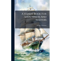 A Handy Book For Shipowners And Masters - Hardcover