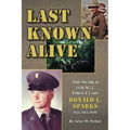 Last Known Alive: The Search for Sergeant First Class Donald L. Sparks, WIA, MIA, POW - Paperback