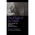 The Flight of the Mind: Virginia Woolf's Art and Manic-Depressive Illness - Paperback