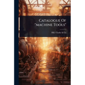 Catalogue Of "machine Tools" - Paperback