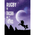Rugby the Unicorn and Friends - Hardcover