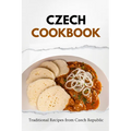 Czech Cookbook: Traditional Recipes from Czech Republic - Paperback