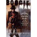 Boogie Man: The Adventures of John Lee Hooker in the American Twentieth Century - Paperback