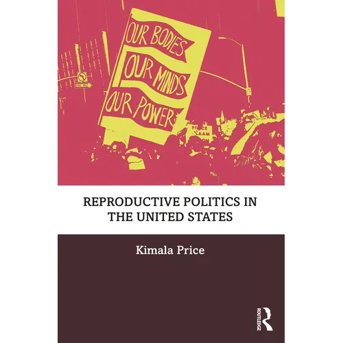 Reproductive Politics in the United States - Paperback