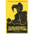 Harassment Architecture - Paperback