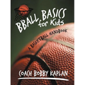 Bball Basics for Kids: A Basketball Handbook - Paperback