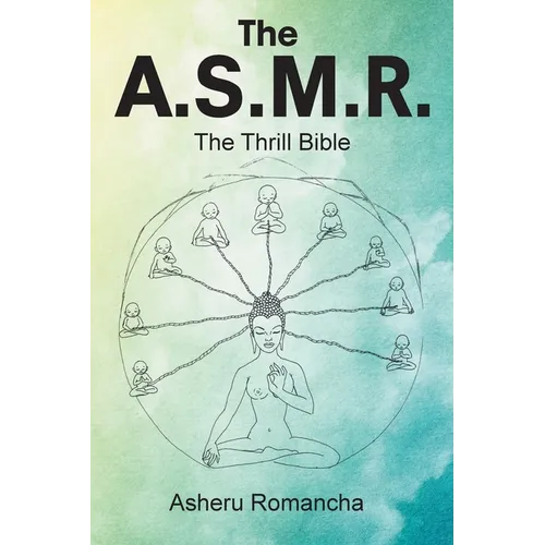The A.S.M.R.: The Thrill Bible - Paperback