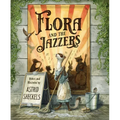Flora and the Jazzers - Hardcover
