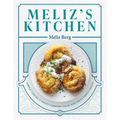 Meliz's Kitchen: Simple Turkish-Cypriot Comfort Food and Fresh Family Feasts - Hardcover