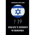 Israel's Hidden Warriors: Espionage and Valor - Paperback