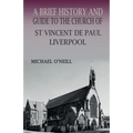 A Brief History and Guide to the Church of St Vincent de Paul, Liverpool - Paperback