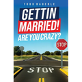 Gettin Married!: Are You Crazy? - Paperback
