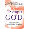 The Heartbeat of God: Finding the Sacred in the Middle of Everything - Paperback