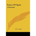 Franco of Spain: A Biography - Paperback