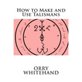 How to Make and Use Talismans - Paperback