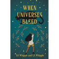 When Universes Bleed - Paperback