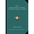 The Philosophical Works Of David Hume V2 (1854) - Paperback