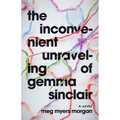 The Inconvenient Unraveling of Gemma Sinclair - Paperback