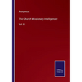 The Church Missionary Intelligencer: Vol. IX - Paperback