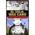El viaje más caro: Historias de trabajadores migrantes de agricultura, dibujadas por artistas de New England - Paperback