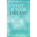 What Is Your Dream? - Paperback