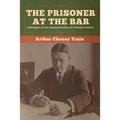 The Prisoner at the Bar: Sidelights on the Administration of Criminal Justice - Paperback