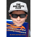The Bad Boys Club: The Case of the Missing Homework - Paperback