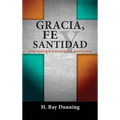 Gracia, Fe y Santidad: Una teología sistemática wesleyana - Hardcover