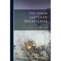 The Union League Of Philadelphia - Paperback