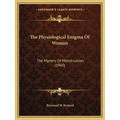 The Physiological Enigma Of Woman: The Mystery Of Menstruation (1960) - Paperback